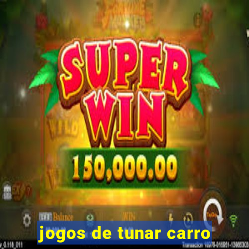 jogos de tunar carro